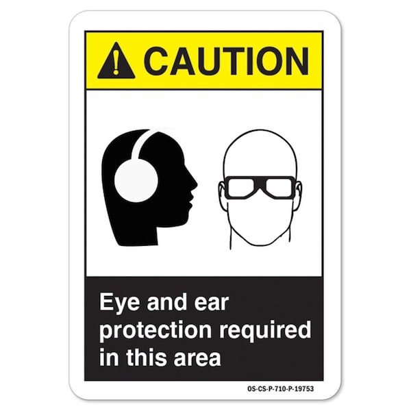 ANSI Caution Sign, Eye And Ear Protection, 10in X 7in Aluminum, 7" H, 10" W, Landscape